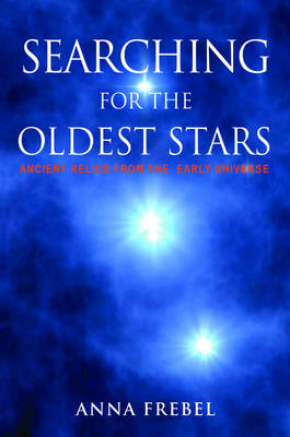 Searching for the Oldest Stars: Ancient Relics from the Early Universe