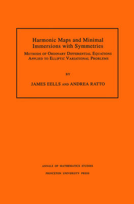 Harmonic Maps and Minimal Immersions with Symmetries: Methods of Ordinary Differential Equations Applied to Elliptic Variational Problems