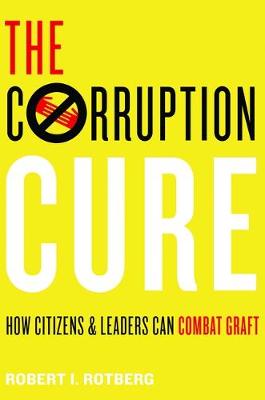 Corruption Cure: How Citizens and Leaders Can Combat Graft