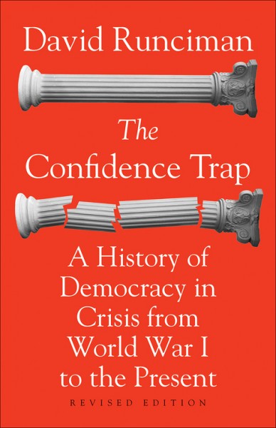 Confidence Trap: A History of Democracy in Crisis from World War I to the Present - Revised Edition