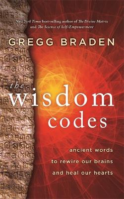 Wisdom Codes: Ancient Words to Rewire Our Brains and Heal Our Hearts