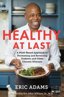 Healthy at Last: A Plant-Based Approach to Preventing and Reversing Diabetes and Other  Chronic Illnesses Cancelled