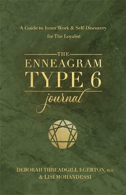 Enneagram Type 6 Journal: A Guide to Inner Work & Self-Discovery for The Loyalist