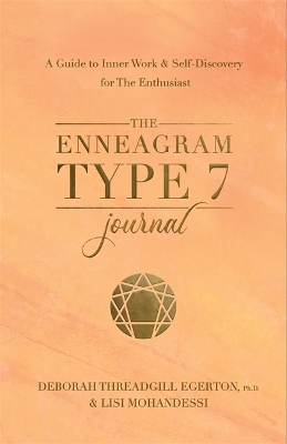 Enneagram Type 7 Journal: A Guide to Inner Work & Self-Discovery for The Enthusiast