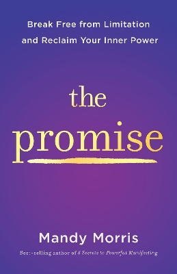 Promise: Break Free from Limitation and Reclaim Your Inner Power