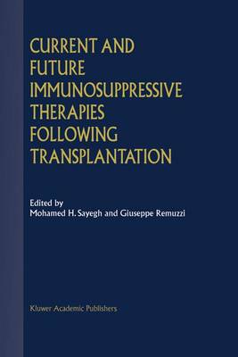Current and Future Immunosuppressive Therapies Following Transplantation 2001 ed.
