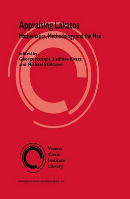 Appraising Lakatos: Mathematics, Methodology, and the Man