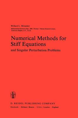 Numerical Methods for Stiff Equations and Singular Perturbation Problems: and Singular Perturbation Problems Softcover reprint of the original 1st ed. 1981
