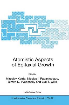 Atomistic Aspects of Epitaxial Growth Softcover reprint of the original 1st ed. 2002