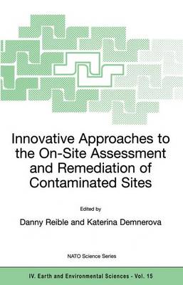 Innovative Approaches to the On-Site Assessment and Remediation of  Contaminated Sites Softcover reprint of the original 1st ed. 2002