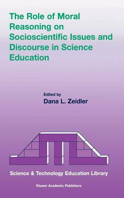 Role of Moral Reasoning on Socioscientific Issues and Discourse in Science  Education 2003 ed.