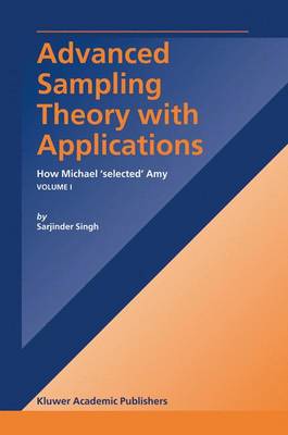 Advanced Sampling Theory with Applications: How Michael Selected Amy, Vol I