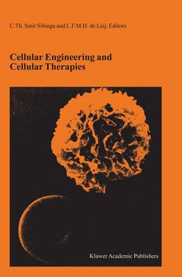Cellular Engineering and Cellular Therapies: Proceedings of the Twenty-Seventh International Symposium on Blood  Transfusion, Groningen, Organized by the Sanquin Division Blood Bank North-East, Groningen 2004 ed.
