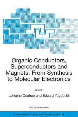Organic Conductors, Superconductors and Magnets: From Synthesis to Molecular  Electronics