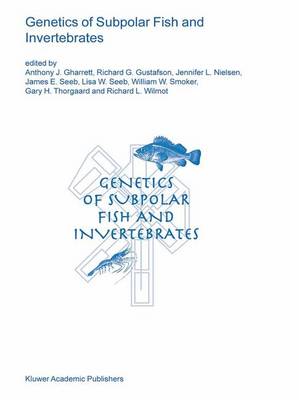 Genetics of Subpolar Fish and Invertebrates Reprinted from ENVIRONMENTAL BIOLOGY OF FISHES, 69:1-4, 2004