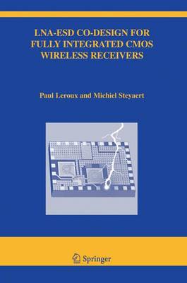 LNA-ESD Co-Design for Fully Integrated CMOS Wireless Receivers 2005 ed.