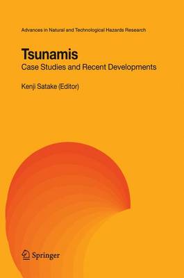 Tsunamis: Case Studies and Recent Developments 1st ed. 2005. Corr. 2nd printing 2006