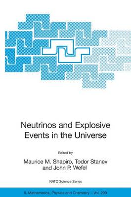 Neutrinos and Explosive Events in the Universe 2005 ed.