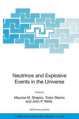 Neutrinos and Explosive Events in the Universe 2005 ed.