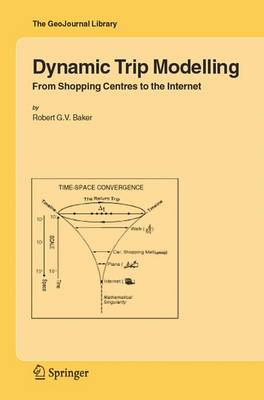 Dynamic Trip Modelling: From Shopping Centres to the Internet