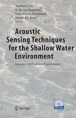 Acoustic Sensing Techniques for the Shallow Water Environment: Inversion Methods and Experiments