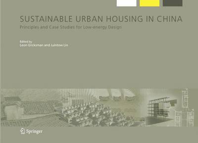 Sustainable Urban Housing in China: Principles and Case Studies for Low-Energy Design 2006 ed.