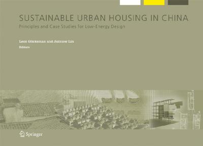 Sustainable Urban Housing in China: Principles and Case Studies for Low-Energy Design 2006 ed.