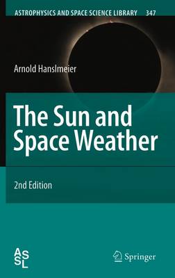 Sun and Space Weather Second Edition 2007
