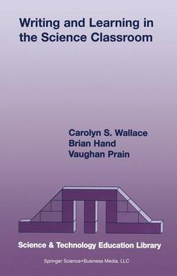 Writing and Learning in the Science Classroom Softcover reprint of the original 1st ed. 2004