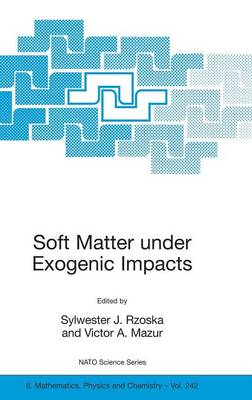 Soft Matter under Exogenic Impacts 2007 ed.