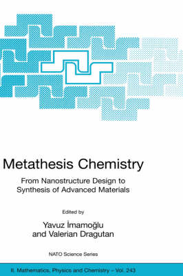 Metathesis Chemistry: From Nanostructure Design to Synthesis of Advanced Materials 2007 ed.