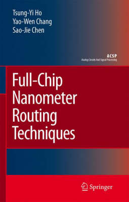 Full-Chip Nanometer Routing Techniques 2007 ed.