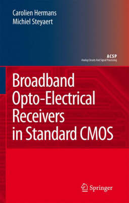 Broadband Opto-Electrical Receivers in Standard CMOS 2007 ed.