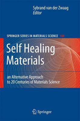 Self Healing Materials: An Alternative Approach to 20 Centuries of Materials Science