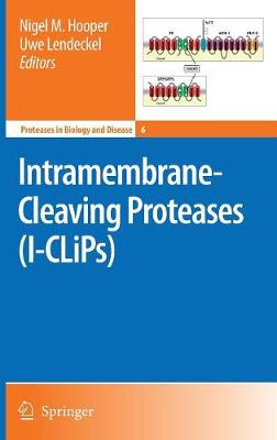 Intramembrane-Cleaving Proteases (I-CLiPs) 2007 ed.