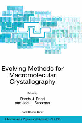 Evolving Methods for Macromolecular Crystallography: The Structural Path to the Understanding of the Mechanism of Action of CBRN  Agents 2007 ed.