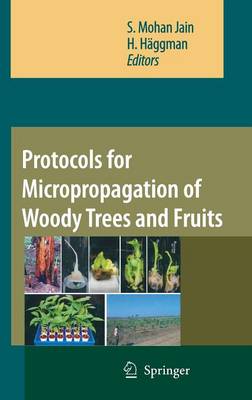 Protocols for Micropropagation of Woody Trees and Fruits 2007 ed.
