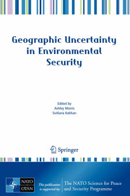 Geographic Uncertainty in Environmental Security 2007 ed.