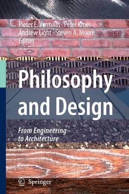 Philosophy and Design: From Engineering to Architecture 2008 ed.