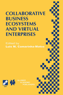Collaborative Business Ecosystems and Virtual Enterprises: IFIP TC5 / WG5.5 Third Working Conference on Infrastructures for Virtual  Enterprises (PRO-VE02) May 13, 2002, Sesimbra, Portugal 2002 ed.