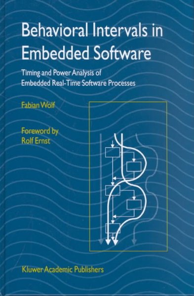 Behavioral Intervals in Embedded Software: Timing and Power Analysis of Embedded Real-Time Software Processes 2nd ed.