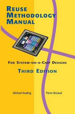 Reuse Methodology Manual for System-on-a-Chip Designs 3rd Revised edition