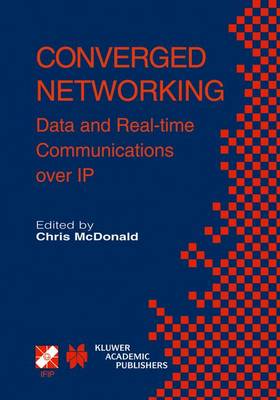 Converged Networking: Data and Real-time Communications over IP 2003 ed.