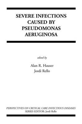 Severe Infections Caused by Pseudomonas Aeruginosa 2003 ed.