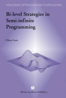 Bi-Level Strategies in Semi-Infinite Programming 2003 ed.
