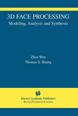 3D Face Processing: Modeling, Analysis and Synthesis 2004 ed.