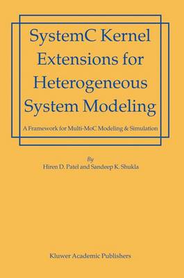 System C Kernel Extensions for Heterogeneous System Modeling: A Framework for Multi-MoC Modeling and Simulation