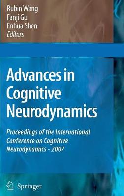 Advances in Cognitive Neurodynamics: Proceedings of the International Conference on Cognitive Neurodynamics - 2007 2008 ed.
