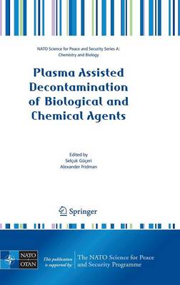 Plasma Assisted Decontamination of Biological and Chemical Agents