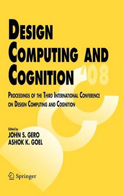 Design Computing and Cognition '08: Proceedings of the Third International Conference on Design Computing and  Cognition 2008 ed.